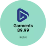 Business logo of Garments 89.99 shopee