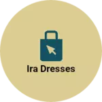 Business logo of Ira dresses