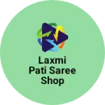 Business logo of Laxmi pati saree shop