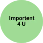 Business logo of Importent 4 U
