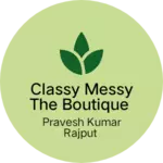 Business logo of Classy messy the boutique
