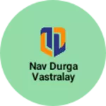 Business logo of Nav Durga vastralay