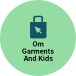 Business logo of Om garments and kids wear