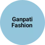 Business logo of Ganpati fashion