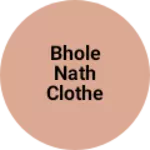 Business logo of Bhole nath clothe senter