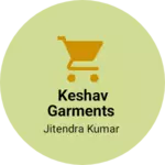 Business logo of Keshav Garments