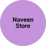 Business logo of Naveen store
