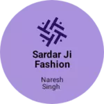 Business logo of Sardar ji fashion store