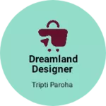 Business logo of Dreamland designer