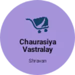 Business logo of Chaurasiya vastralay