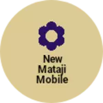 Business logo of New mataji mobile