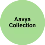 Business logo of Aavya Collection