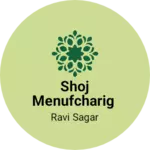 Business logo of Shoj menufcharig