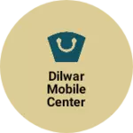 Business logo of Dilwar Mobile Center