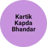 Business logo of Kartik kapda bhandar