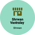 Business logo of Shrwan vastralay