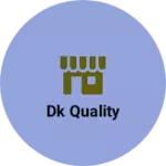 Business logo of DK Quality