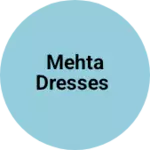 Business logo of Mehta Dresses