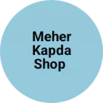 Business logo of Meher kapda Shop