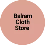 Business logo of Balram cloth store
