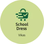 Business logo of School Dress