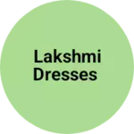 Business logo of Lakshmi dresses