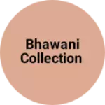 Business logo of Bhawani collection based out of Gautam Buddha Nagar