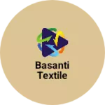 Business logo of Basanti Textile