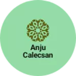 Business logo of Anju calecsan