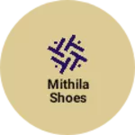 Business logo of Mithila shoes