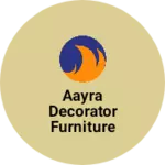 Business logo of Aayra decorator furniture