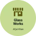 Business logo of Glass works ansh Glass work