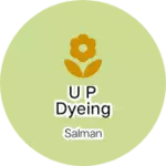 Business logo of U P dyeing