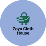 Business logo of Zoya Cloth House