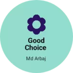 Business logo of Good choice