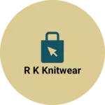 Business logo of R K Knitwear