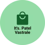 Business logo of It's. Patel vastrale
