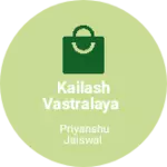 Business logo of Kailash vastralaya