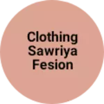 Business logo of Clothing sawriya fesion raipur