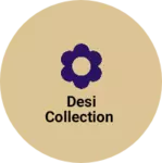 Business logo of Desi collection