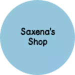 Business logo of Saxena's Shop