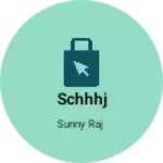 Business logo of Schhhj
