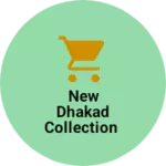 Business logo of New dhakad collection