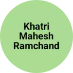 Business logo of Khatri mahesh ramchandra