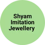 Business logo of Shyam imitation jewellery