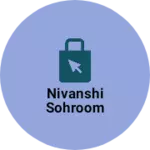 Business logo of Nivanshi sohroom
