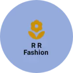 Business logo of R R Fashion