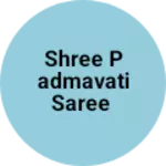 Business logo of Shree padmavati saree