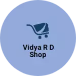Business logo of Vidya R D Shop