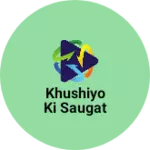 Business logo of Khushiyo ki saugat